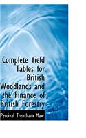 Complete Yield Tables for British Woodlands and the Finance of British Forestry