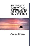 Journal of a Staff-Officer in Paris During the Events of 1870 and 1871