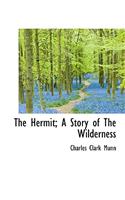 The Hermit; A Story of the Wilderness: (English)