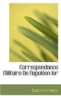 Correspondance Militaire de Napol on Ier
