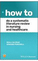 How To Do A Systematic Literature Review in Nursing and Healthcare