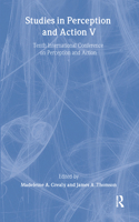 Studies in Perception and Action V