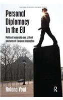 Personal Diplomacy in the EU: Political Leadership and Critical Junctures of European Integration