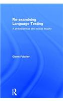 Re-examining Language Testing: A Philosophical and Social Inquiry