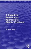 A Cognitive-Behavioural Approach to Clients' Problems