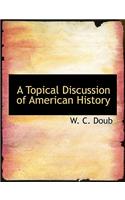 A Topical Discussion of American History