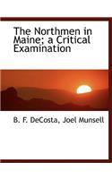 Northmen in Maine; a Critical Examination
