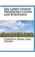 Das Leben Unserer Heimischen Lurche Und Kriechtiere