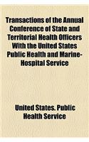 Transactions of the Annual Conference of State and Territorial Health Officers with the United States Public Health and Marine-Hospital Service (Volum