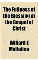 The Fullness of the Blessing of the Gospel of Christ