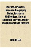 Lacrosse Players: Lacrosse Biography Stubs, Lacrosse Midfielders, Lists of Lacrosse Players, Major League Lacrosse Players
