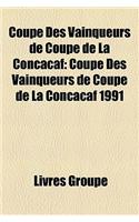Coupe Des Vainqueurs de Coupe de La Concacaf: Coupe Des Vainqueurs de Coupe de La Concacaf 1991(French)