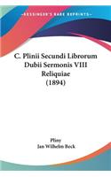 C. Plinii Secundi Librorum Dubii Sermonis VIII Reliquiae (1894)