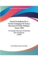 Extrait Du Bulletin De La Societe Zoologique De France Reconnue D'Utilite Publique Annee, 1898: Cirrhipedes Nouveaux Provenant Des Campagnes (1898)(French)