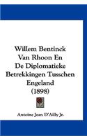 Willem Bentinck Van Rhoon En de Diplomatieke Betrekkingen Tusschen Engeland (1898)