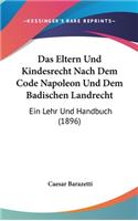 Das Eltern Und Kindesrecht Nach Dem Code Napoleon Und Dem Badischen Landrecht