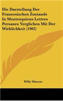 Die Darstellung Der Franzosischen Zustande in Montesquieus Lettres Persanes Verglichen Mit Der Wirklichkeit (1902)