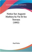 Notice Sur Auguste Mathieu Sa Vie Et Ses Travaux (1892)