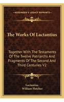 The Works Of Lactantius