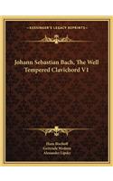 Johann Sebastian Bach, The Well Tempered Clavichord V1