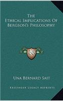 The Ethical Implications of Bergson's Philosophy