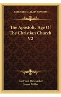 Apostolic Age of the Christian Church V2