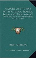 History of the War with America, France, Spain, and Holland V1: Commencing in 1775 and Ending in 1783 (1785)