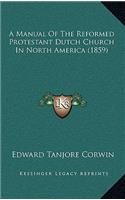 A Manual of the Reformed Protestant Dutch Church in North America (1859)