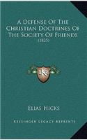 A Defense of the Christian Doctrines of the Society of Friends: (1825)