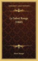 Le Sabot Rouge (1860): (French)