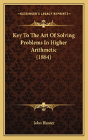 Key To The Art Of Solving Problems In Higher Arithmetic (1884)