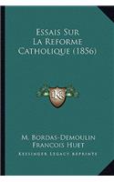 Essais Sur La Reforme Catholique (1856)