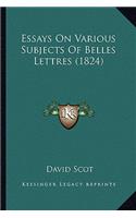 Essays On Various Subjects Of Belles Lettres (1824)