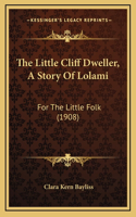 Little Cliff Dweller, A Story Of Lolami