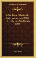 Le Due Bibbie Di Bovino Ora Codici Vaticani Latini 10510-10511 E Le Loro Note Storiche (1900)