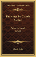 Drawings By Claude Gellee