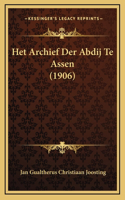 Het Archief Der Abdij Te Assen (1906)