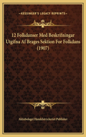 12 Folkdanser Med Beskrifningar Utgifna Af Brages Sektion For Folkdans (1907)