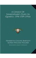 A Census Of Shakespeare's Plays In Quarto, 1594-1709 (1916)