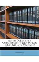 Acten Des Wiener Congresses, in Den Jahren 1814 Und 1815, Volume 7