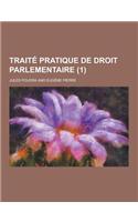 Traite Pratique de Droit Parlementaire (1)