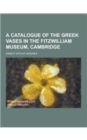 A Catalogue of the Greek Vases in the Fitzwilliam Museum, Cambridge: (English)