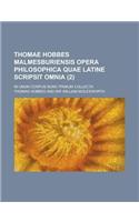 Thomae Hobbes Malmesburiensis Opera Philosophica Quae Latine Scripsit Omnia; In Unum Corpus Nunc Primum Collecta (2)