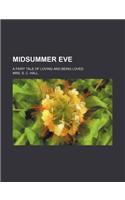 Midsummer Eve; A Fairy Tale of Loving and Being Loved