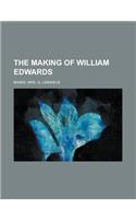 The Making of William Edwards: (English)