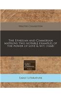 The Ephesian and Cimmerian Matrons Two Notable Examples of the Power of Love & Wit. (1668)
