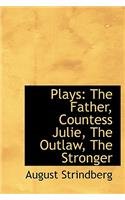 Plays: The Father, Countess Julie, the Outlaw, the Stronger