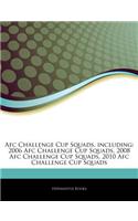 Articles on Afc Challenge Cup Squads, Including: 2006 Afc Challenge Cup Squads, 2008 Afc Challenge Cup Squads, 2010 Afc Challenge Cup Squads