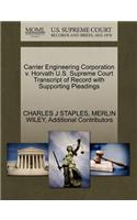 Carrier Engineering Corporation V. Horvath U.S. Supreme Court Transcript of Record with Supporting Pleadings