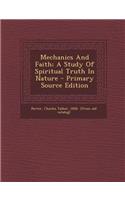 Mechanics and Faith; A Study of Spiritual Truth in Nature